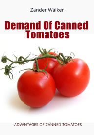 Demand of Canned Tomatoes Zander Walker Author