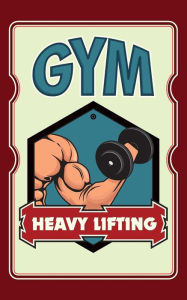 Daily Gym Training Notebook - Heavy Lifting: 200 Cream Pages with Size 5 X 8(12.7 X 20.32 Cm). Gym Notebook Fore Real Bodybuilders and Sport Lovers Ti